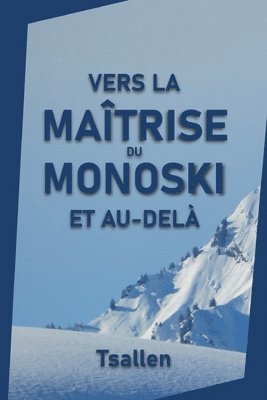 Vers la matrise du monoski et au-del 1