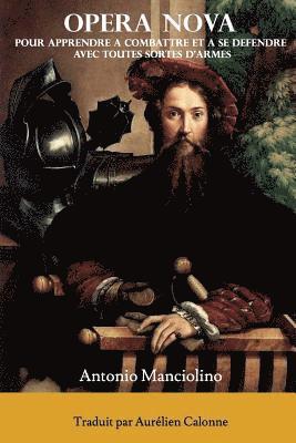 Antonio Manciolino - Opera Nova: Pour apprendre à combattre et à se défendre avec toutes sortes d'armes, Häftad