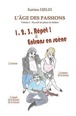 bokomslag L'âge des passions - Volume 1: 1, 2, 3, Répèt & Entrons en scène