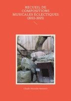 bokomslag Recueil de compositions musicales éclectiques (2022-2025)