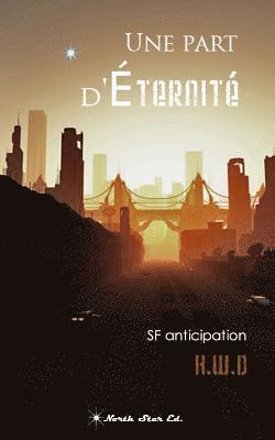 Une part d'Éternité: SF anticipation 1