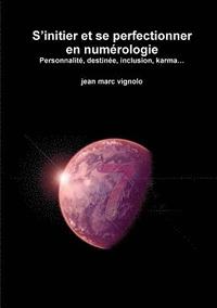bokomslag S'initier et se perfectionner en numérologie Personnalité, destinée, inclusion, karma...
