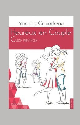 Heureux en couple, guide pratique 1