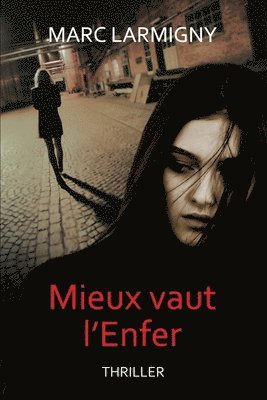 Mieux vaut l'Enfer 1