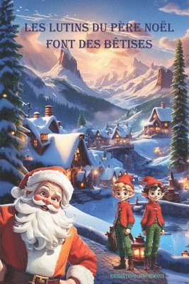 bokomslag Les lutins du Père Noël font des bêtises