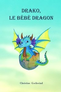 bokomslag Drako, le bebe dragon