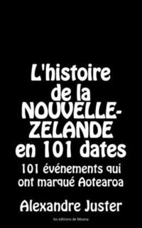 bokomslag L'histoire de la Nouvelle-Zélande en 101 dates: 101 événements marquants d'Aotearoa