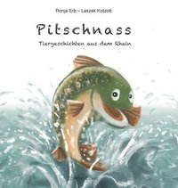 bokomslag Pitschnass: Tiergeschichten aus dem Rhein