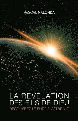 La révélation des fils de Dieu - Découvrez le but de votre vie 1