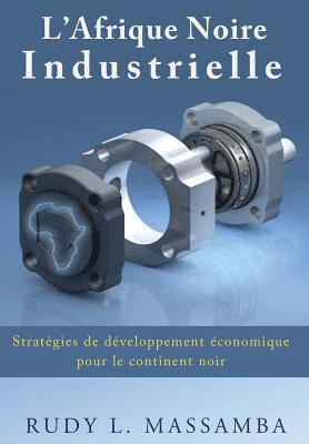 bokomslag L'Afrique Noire Industrielle