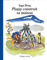 bokomslag Plupp construit sa maison / Plupp bygger bo (Franska)