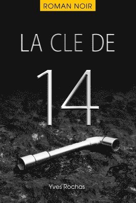 Yves Rochas - La cle de 14, Häftad