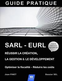 bokomslag Sarl - Eurl: Réussir la création, la gestion & le développement / Optimiser la fiscalité - Réduire les coûts