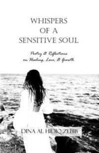 bokomslag Whispers Of A Sensitive Soul: Poetry & Reflections on Healing, Love, and Growth