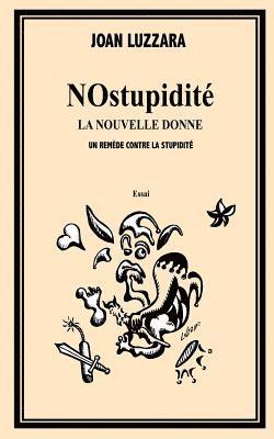 bokomslag NOstupidité, la nouvelle donne. Un remède contre la stupidité