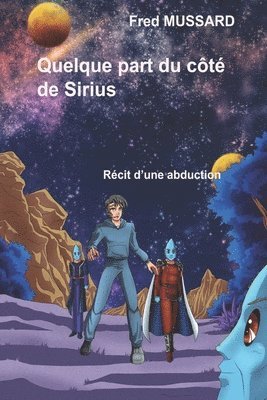 bokomslag Quelque part du côté de Sirius: Récit d'une abduction