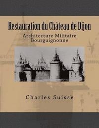 bokomslag Restauration du château de Dijon