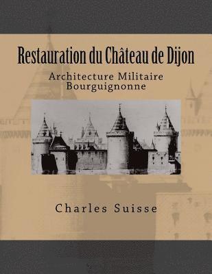 Charles Suisse - Restauration du château de Dijon, Häftad
