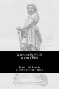 bokomslag La Question Des Effectifs Au Siège d'Alésia