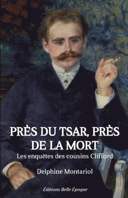 bokomslag Près du tsar, près de la mort