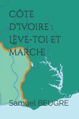 bokomslag Côte d'Ivoire: Lève-toi et marche