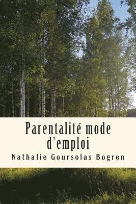 bokomslag Parentalité mode d'emploi: Recueil complet des articles de mon blog 2008-2017