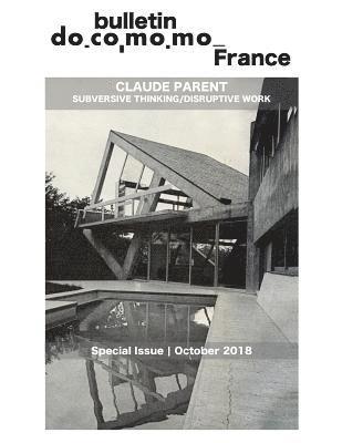 bokomslag Bulletin Docomomo France special issue Claude Parent: Subversive thinking, disruptive work