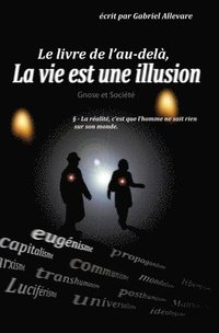 bokomslag Le livre de l'au-dela, la vie est une illusion: Gnose et Société
