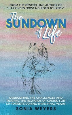 Sonia Weyers - Sundown of Life, Häftad