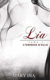 bokomslag Lia: L'emprise d'Elle