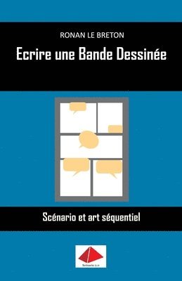 bokomslag Ecrire une Bande Dessinée: Scénario et art séquentiel