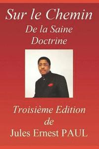 bokomslag Sur Le Chemin de la Saine Doctrine: Manuel d'Instruction Chrétienne