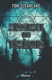 bokomslag L'Essence des tenebres