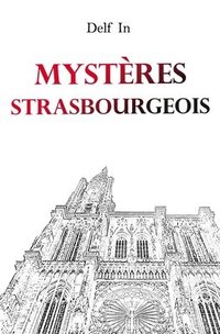 bokomslag Mystères Strasbourgeois