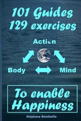 Stephane Bonduelle - To enable Happiness: 101 Guides and 129 Exercises, Häftad
