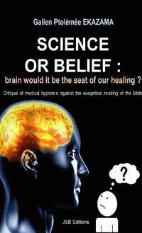 bokomslag Science or Belief