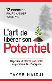 bokomslag L'art de libérer son potentiel