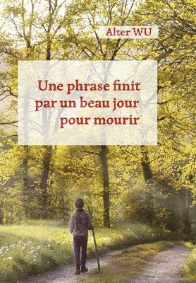 bokomslag Une phrase finit par un beau jour pour mourir