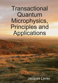 bokomslag Transactional Quantum Microphysics, Principles and Applications