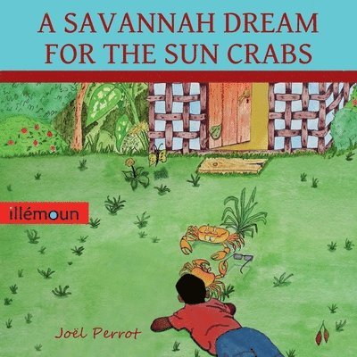 Joel Perrot, Joel, Perrot - Savannah Dream for the Sun Crabs, Häftad