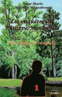 bokomslag Les enquêtes de Philippe Montebello: Un village si tranquille