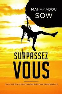 bokomslag Surpassez -vous: Outils pour votre transformation personnelle