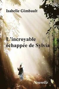 bokomslag L'Incroyable Échappée de Sylvia
