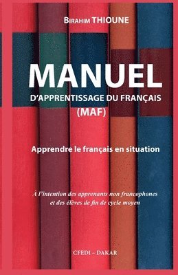 Manuel d'Apprentissage Du Français (Maf): Apprendre le français en situation 1