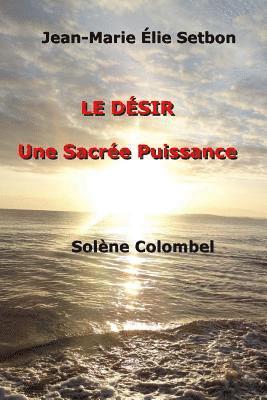 Le Désir: Une Sacrée Puissance 1