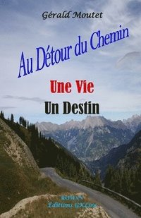 bokomslag Au Détour du Chemin Une Vie Un Destin