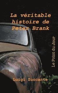 bokomslag La Véritable Histoire de Peter Brank