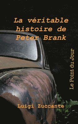 La véritable histoire de Peter Brank