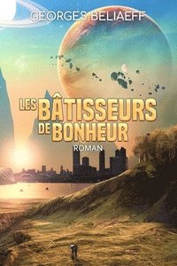 bokomslag Les Batisseurs de Bonheur