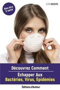 bokomslag Decouvrez Comment Echapper Aux Bacteries, Virus, Epidemies